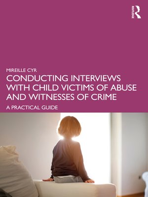 cover image of Conducting Interviews with Child Victims of Abuse and Witnesses of Crime